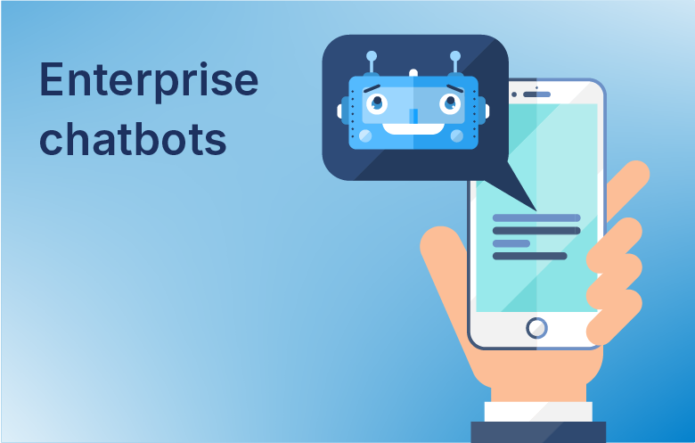 Enterprise Chatbots And How Do They Work